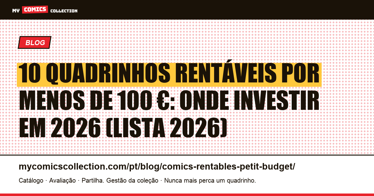 10 quadrinhos rentáveis por menos de 100 €: onde investir em 2026 (lista 2026) — ilustração do artigo