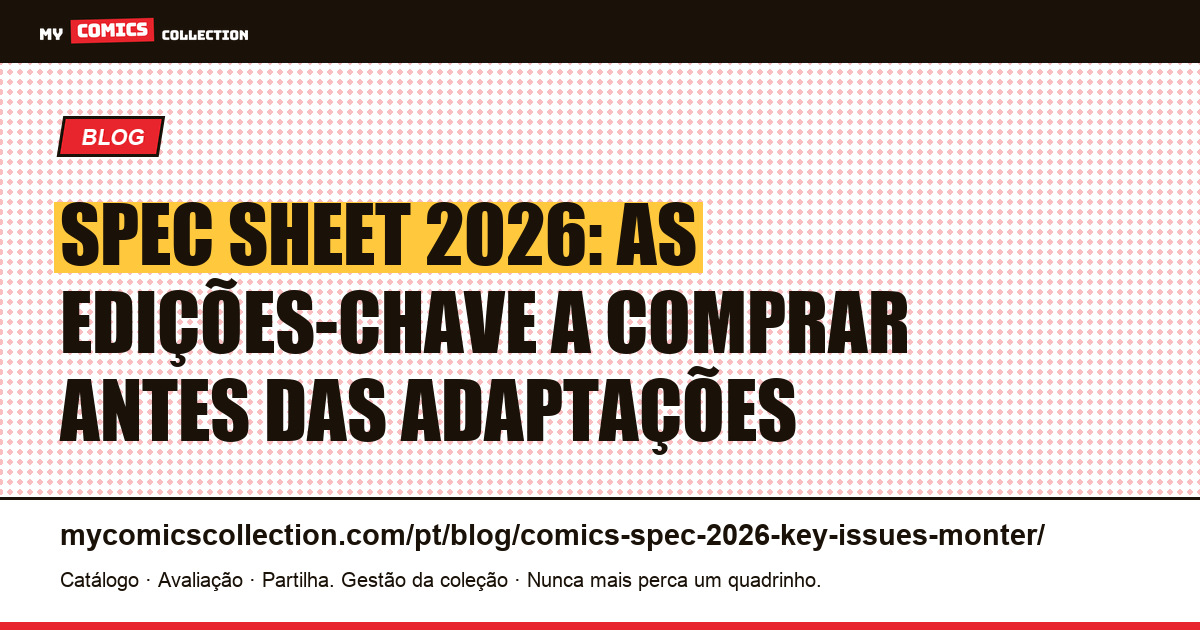 Spec Sheet 2026: quais edições-chave comprar antes das adaptações — ilustração do artigo