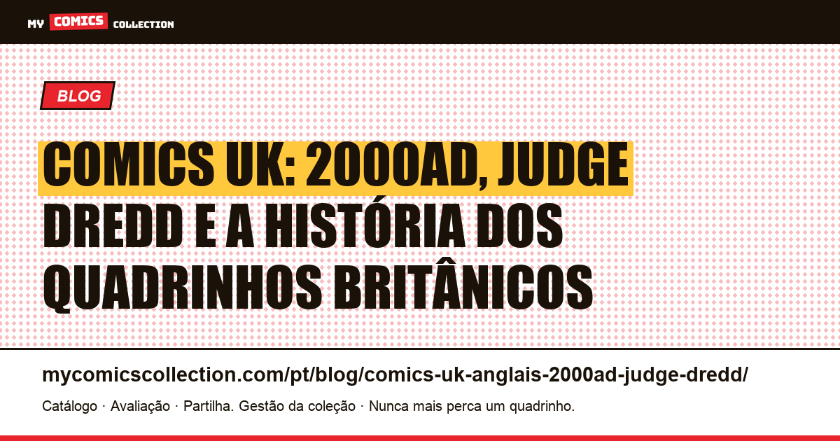 Comics UK: 2000AD, Judge Dredd e a história dos quadrinhos britânicos — ilustração do artigo