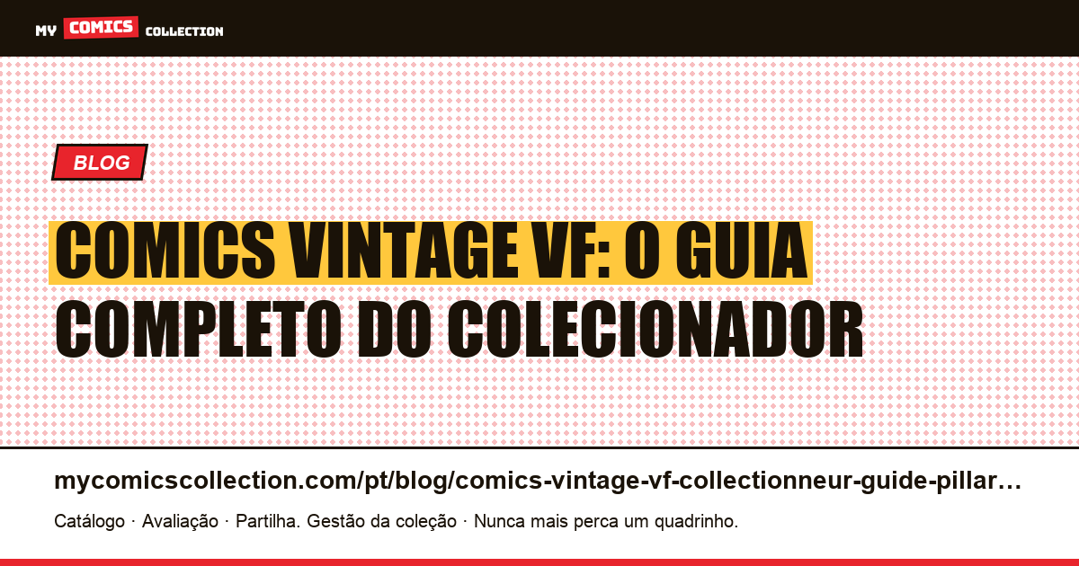 Comics vintage VF: guia completo do colecionador (Lug, Semic, Arédit, Marvel France) — ilustração do artigo