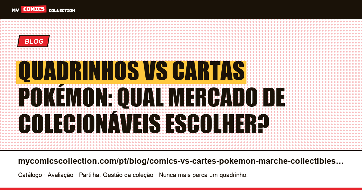 Quadrinhos vs cartas Pokémon: comparativo do mercado de colecionáveis 2026 — ilustração do artigo