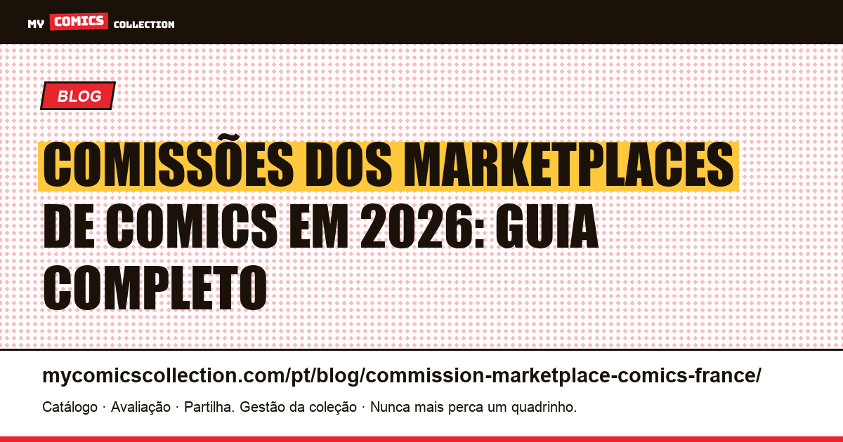 Comissões dos marketplaces de comics em 2026: eBay, ComicConnect, Heritage — ilustração do artigo