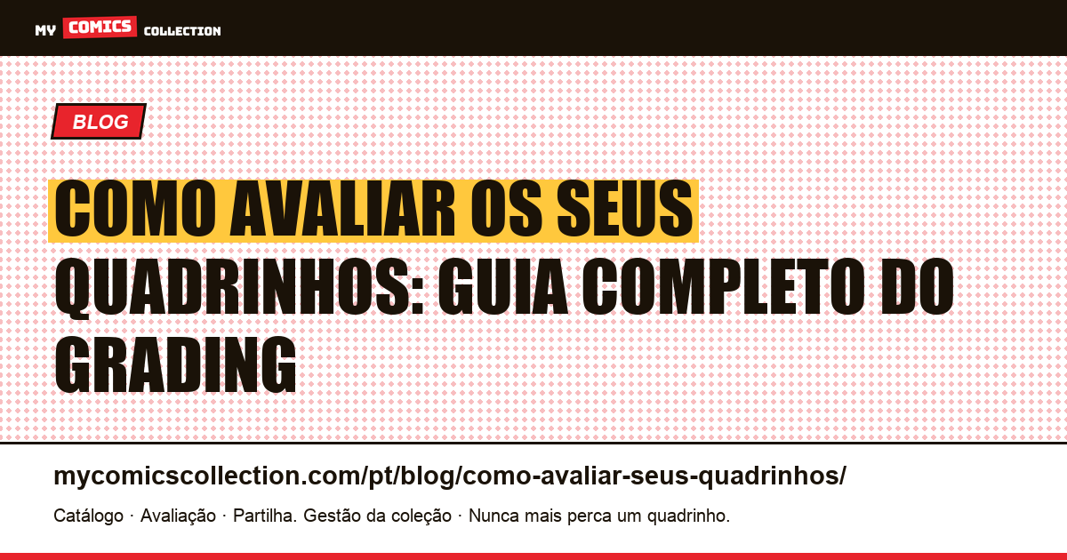 Como avaliar os seus quadrinhos: guia completo do grading — ilustração do artigo