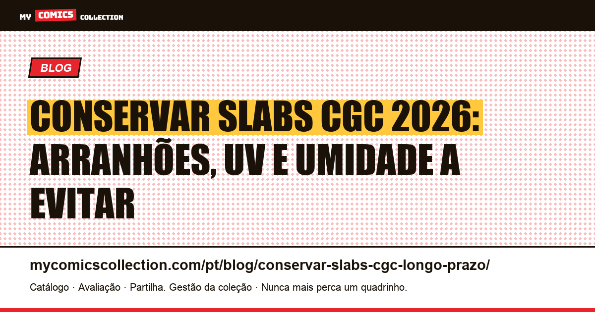 Conservar seus slabs CGC a longo prazo: as boas práticas — ilustração do artigo