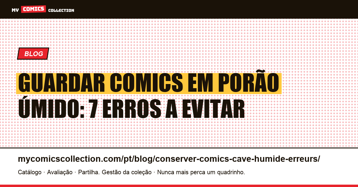 Guardar comics em porão úmido: 7 erros a evitar — ilustração do artigo