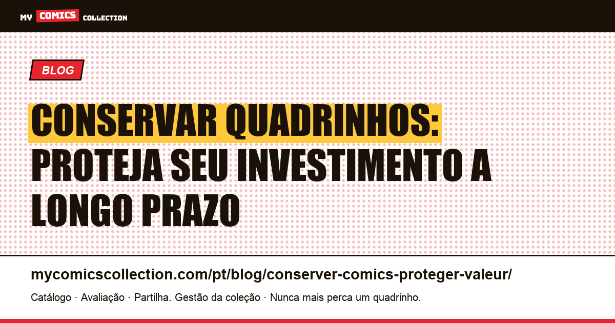 Conservar Quadrinhos: Proteja Seu Investimento a Longo Prazo — ilustração do artigo