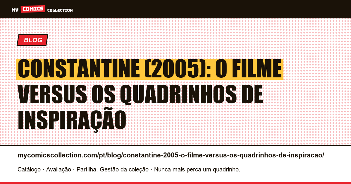 Constantine (2005): o filme versus os quadrinhos de inspiração — ilustração do artigo