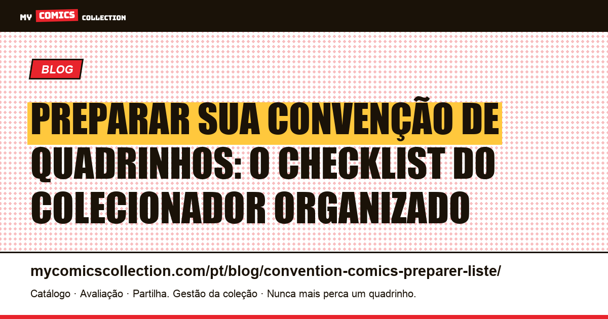 Preparar sua convenção de quadrinhos: o checklist do colecionador organizado — ilustração do artigo