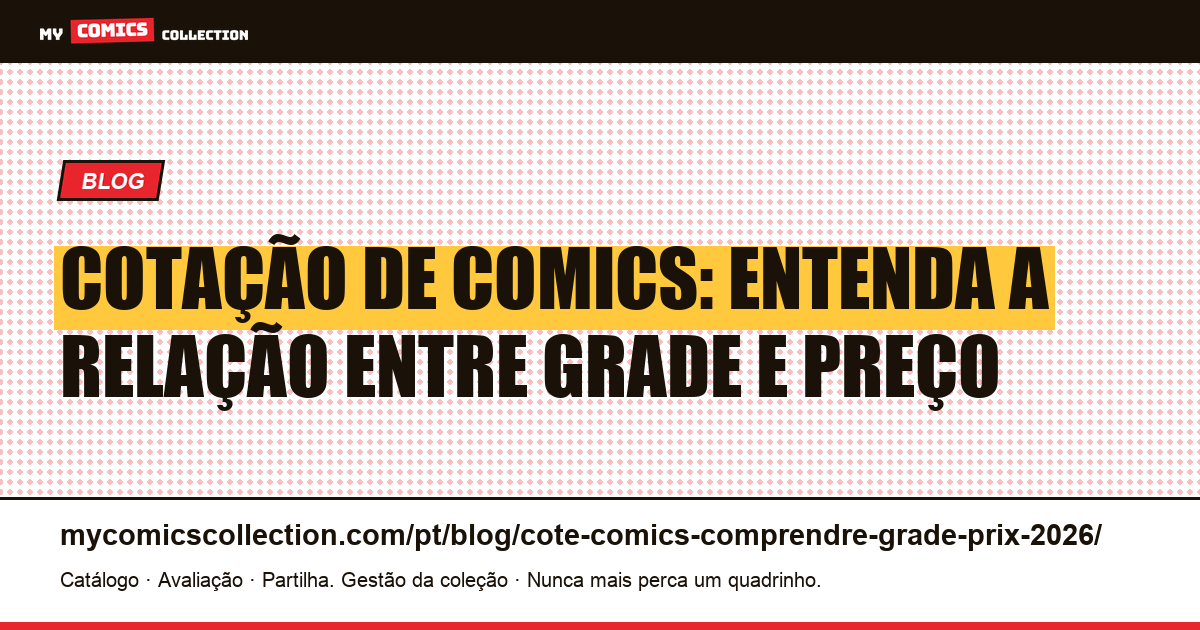 Cotação de comics: entenda a relação entre grade e preço em 2026 — ilustração do artigo