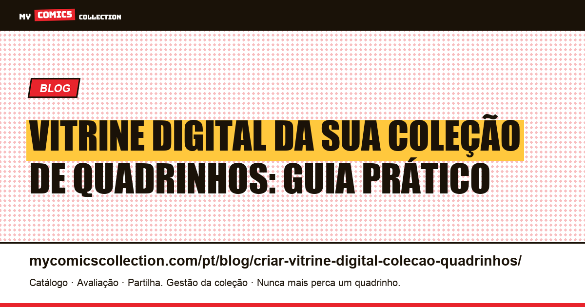 Criar uma vitrine digital da sua coleção de quadrinhos: guia prático — ilustração do artigo