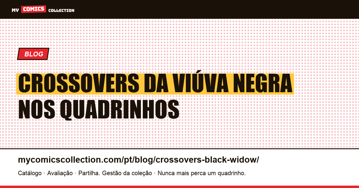 Crossovers da Viúva Negra nos Quadrinhos — ilustração do artigo