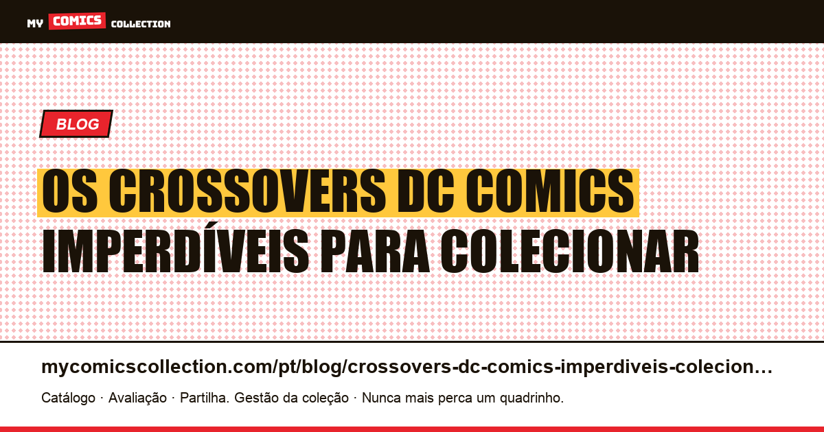 Os crossovers DC Comics imperdíveis para colecionar — ilustração do artigo