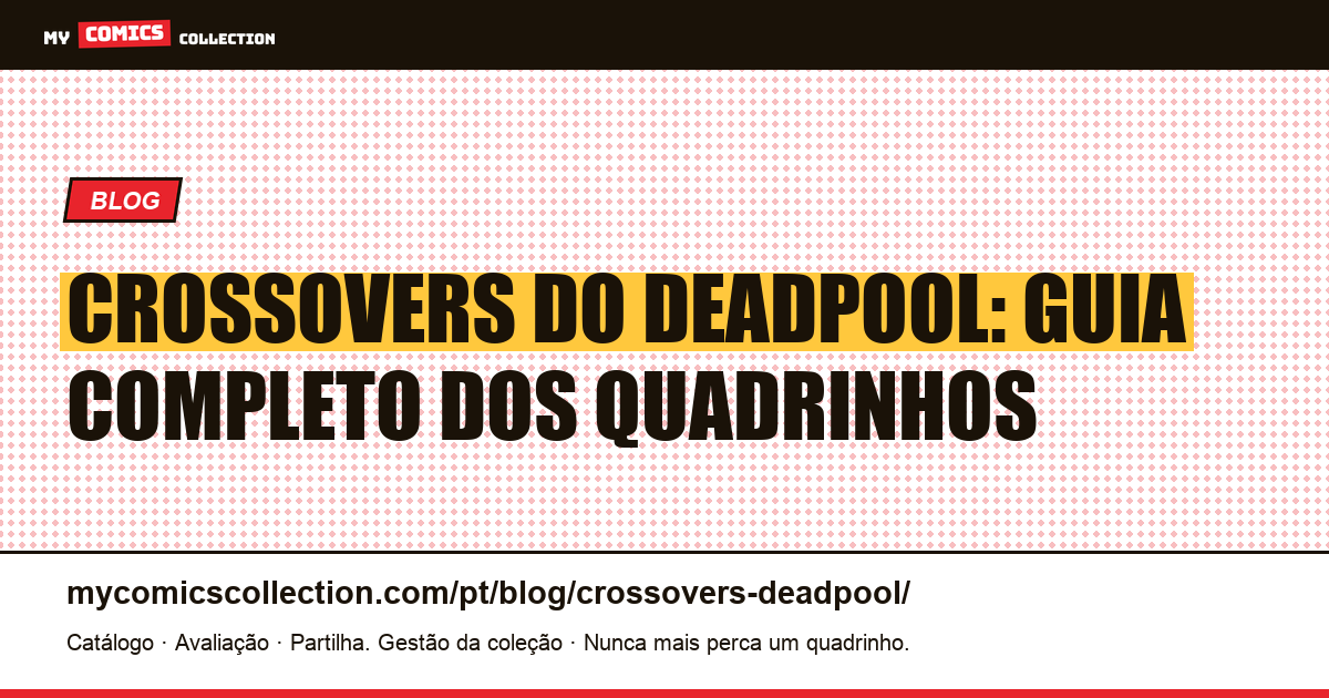 Crossovers do Deadpool: Guia Completo dos Quadrinhos — ilustração do artigo