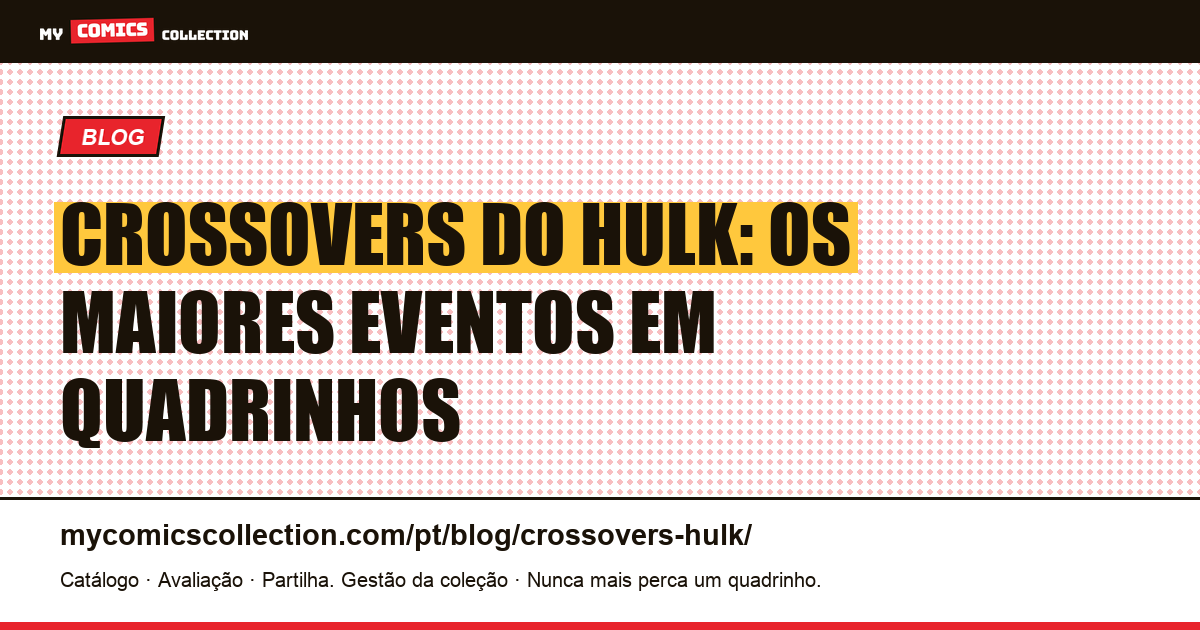 Crossovers do Hulk: os Melhores Quadrinhos Cruzados — ilustração do artigo