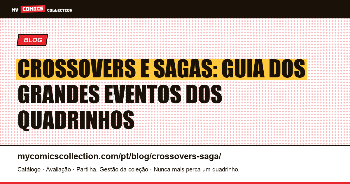 Crossovers e Sagas: Guia dos Grandes Eventos dos Quadrinhos — ilustração do artigo