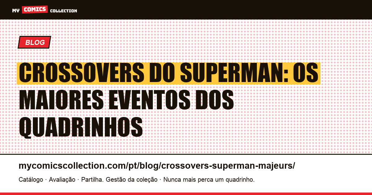 Os Principais Crossovers do Superman nos Quadrinhos — ilustração do artigo