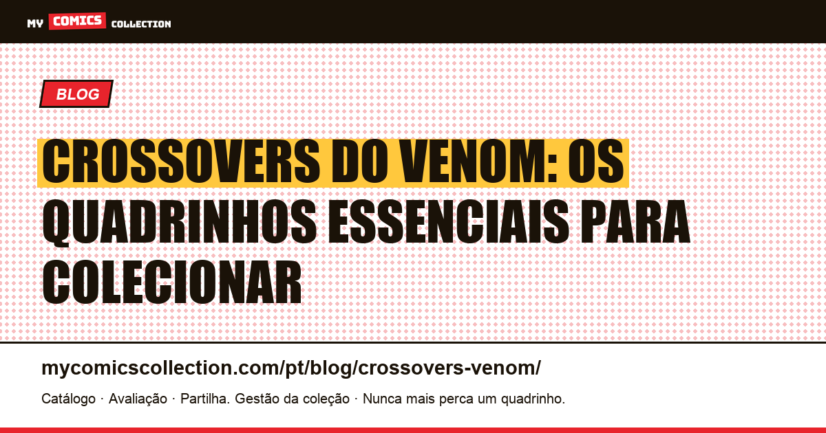 Crossovers do Venom: os quadrinhos essenciais — ilustração do artigo