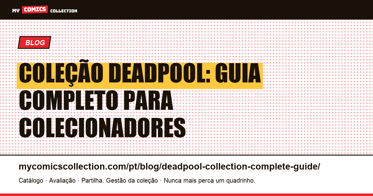 Guia Completo da Coleção Deadpool — ilustração do artigo