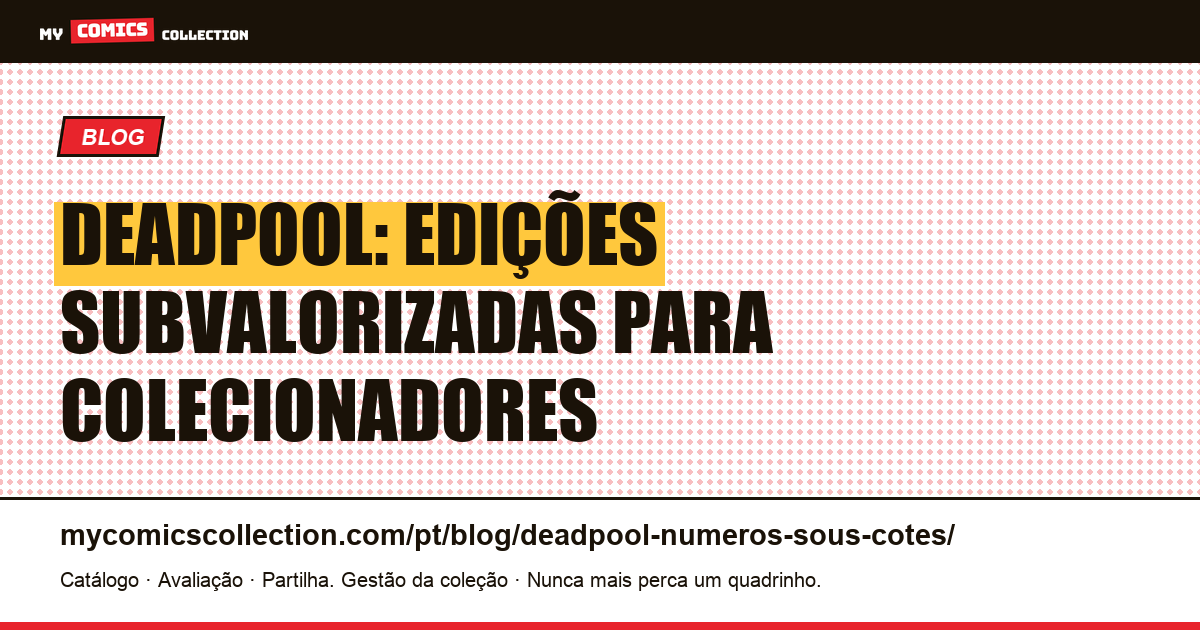 Deadpool: Edições Subvalorizadas — ilustração do artigo