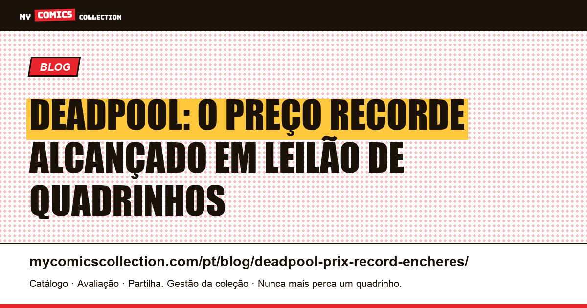 Deadpool: Preço Recorde em Leilão — ilustração do artigo