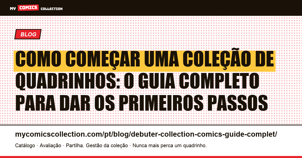Como Começar uma Coleção de Quadrinhos: o Guia Completo para Dar os Primeiros Passos — ilustração do artigo