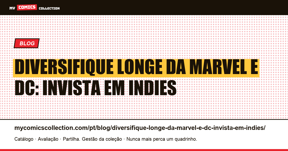 Diversifique longe da Marvel e DC: invista em indies — ilustração do artigo