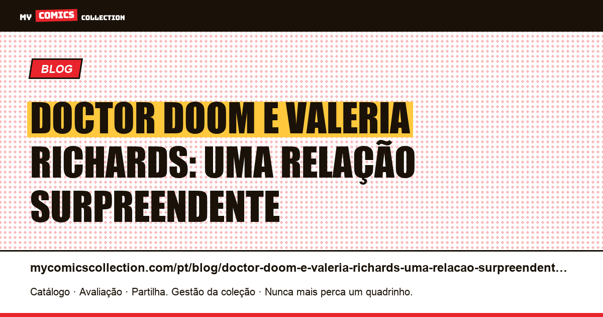 Doctor Doom e Valeria Richards: uma relação surpreendente — ilustração do artigo