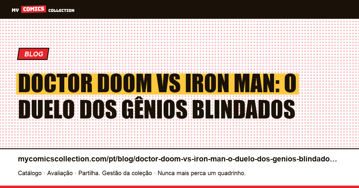 Doctor Doom vs Iron Man: o duelo dos gênios blindados — ilustração do artigo