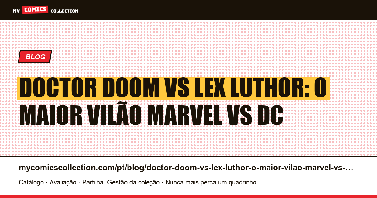 Doctor Doom vs Lex Luthor: o maior vilão Marvel vs DC — ilustração do artigo