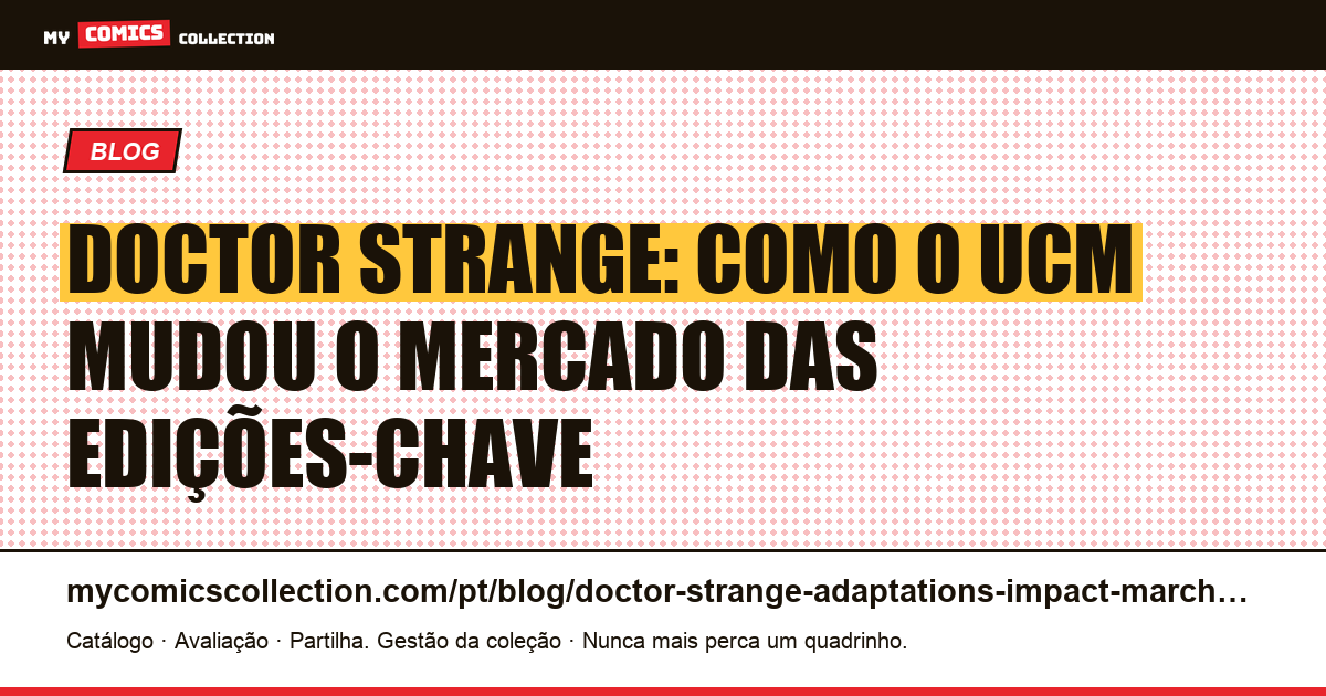 Doctor Strange: como as adaptações do UCM impactaram o mercado de quadrinhos — ilustração do artigo