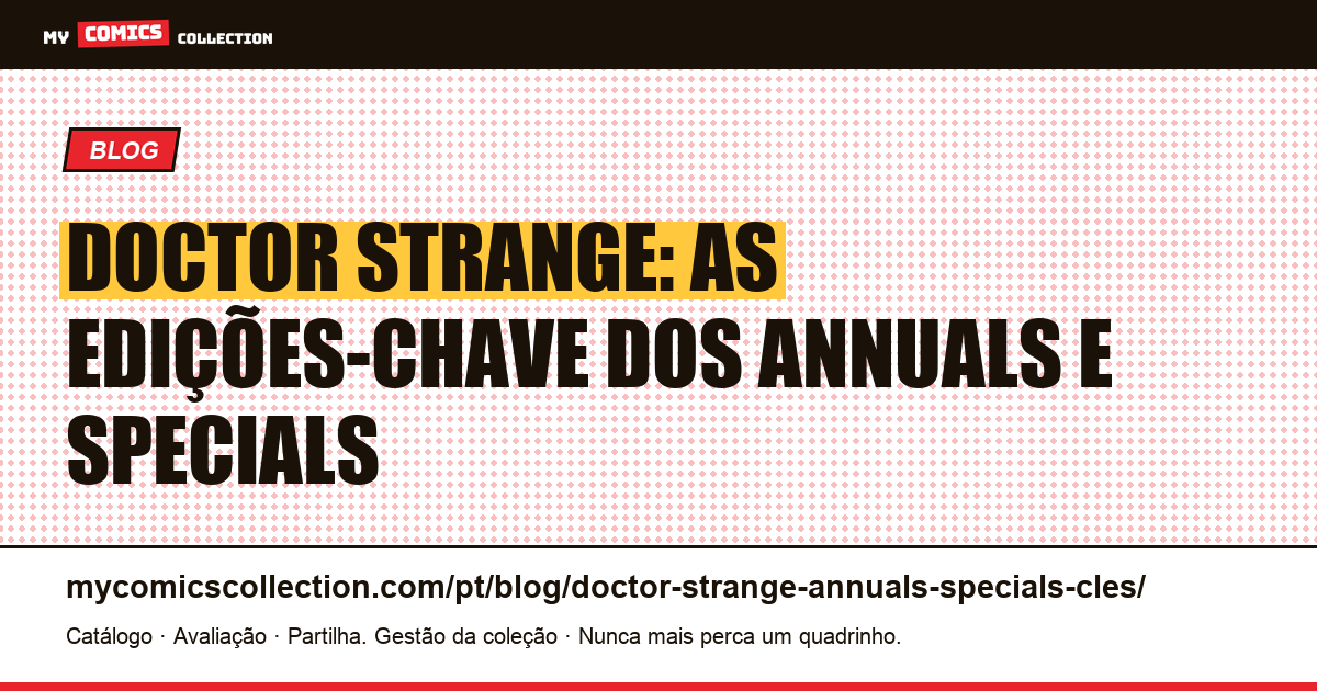 Doctor Strange: Annuals e Specials — as edições-chave — ilustração do artigo