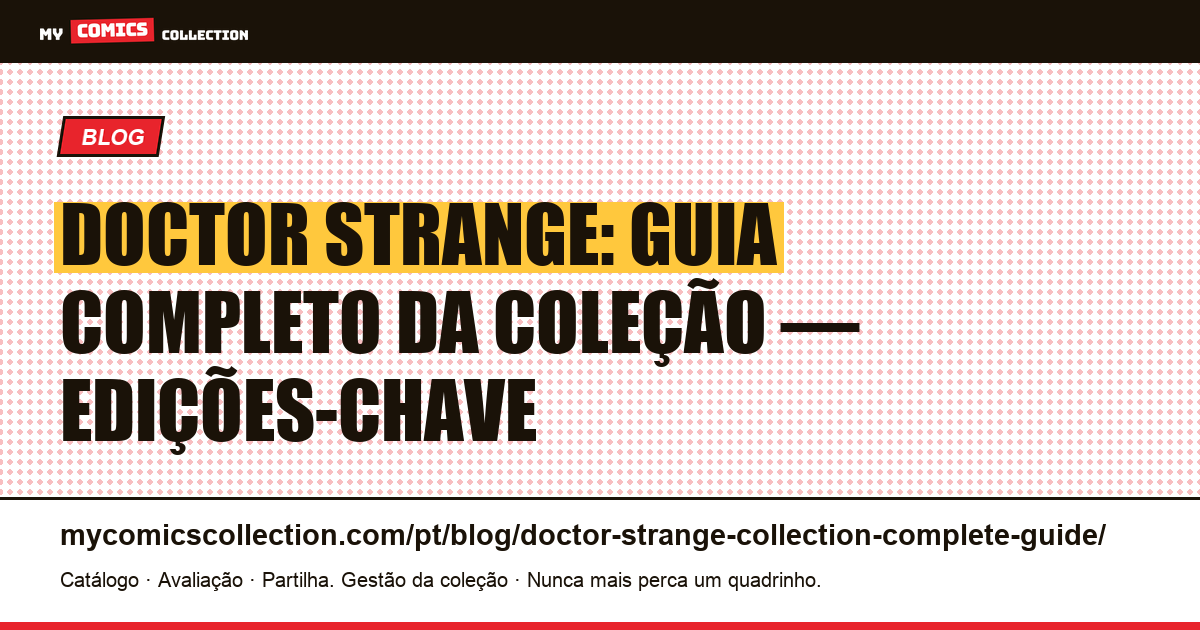 Doctor Strange: Guia Completo da Coleção — Edições-Chave e Cotações — ilustração do artigo