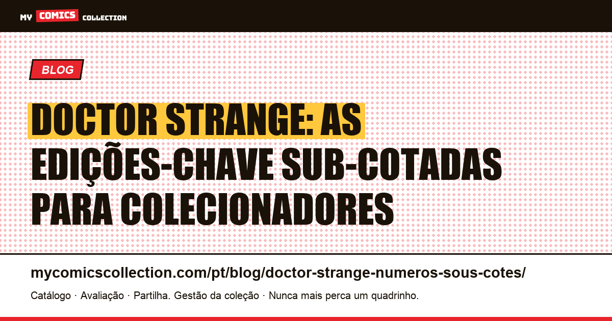 Doctor Strange: os números sub-cotados (edições-chave) — ilustração do artigo