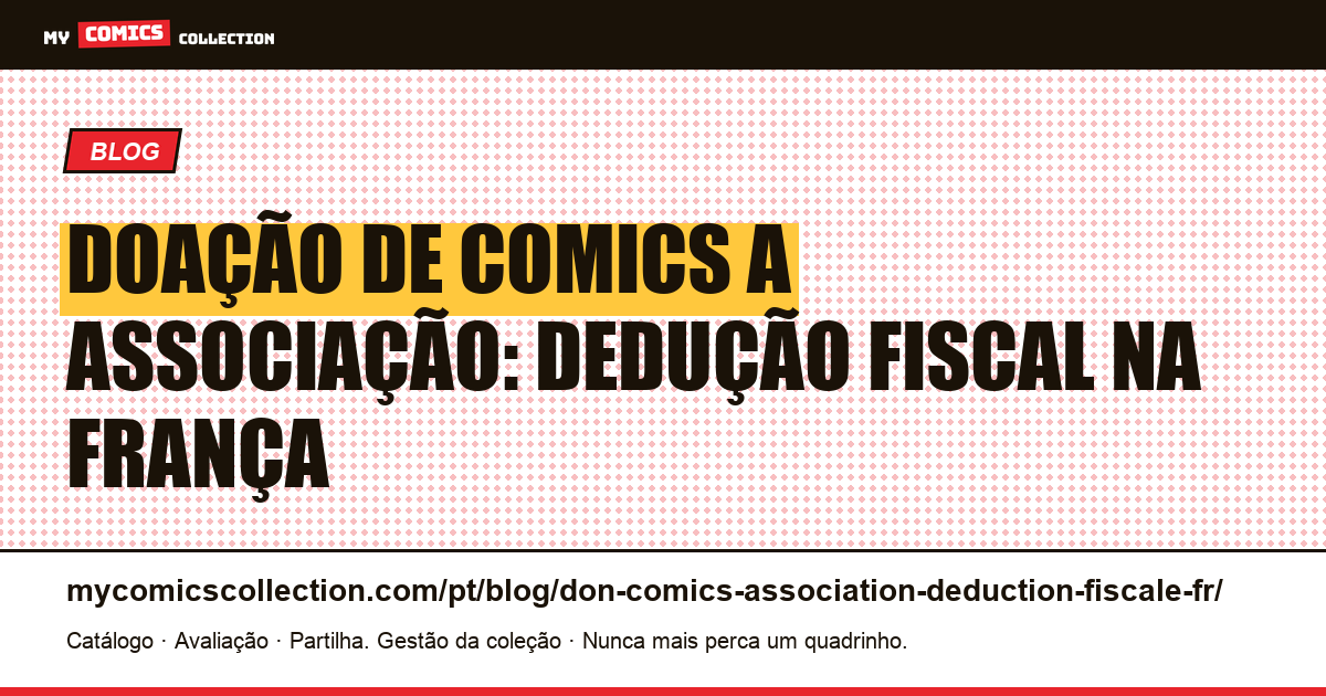 Doação de comics a uma associação: dedução fiscal na França 2026 — ilustração do artigo