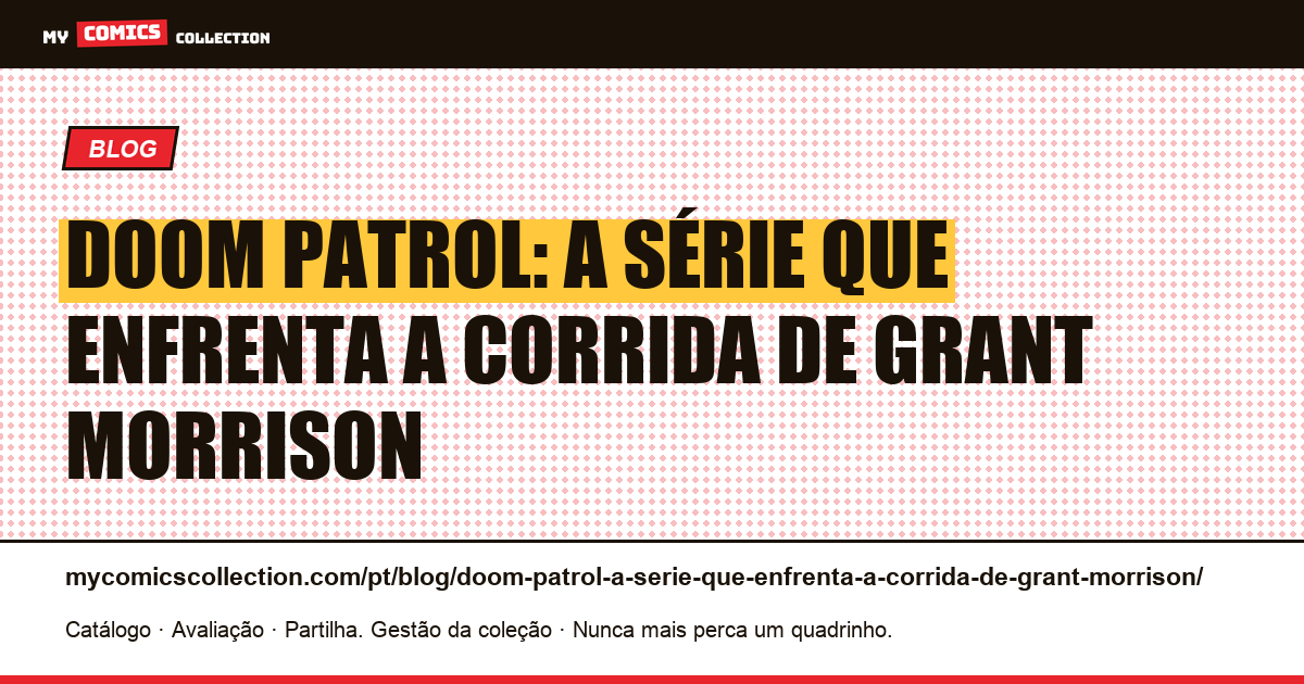 Doom Patrol: a série que enfrenta a corrida de Grant Morrison — ilustração do artigo