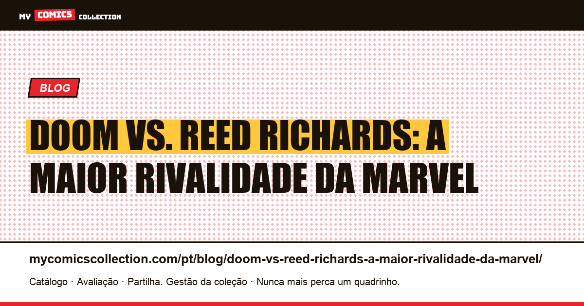 Doom vs. Reed Richards: a maior rivalidade da Marvel — ilustração do artigo