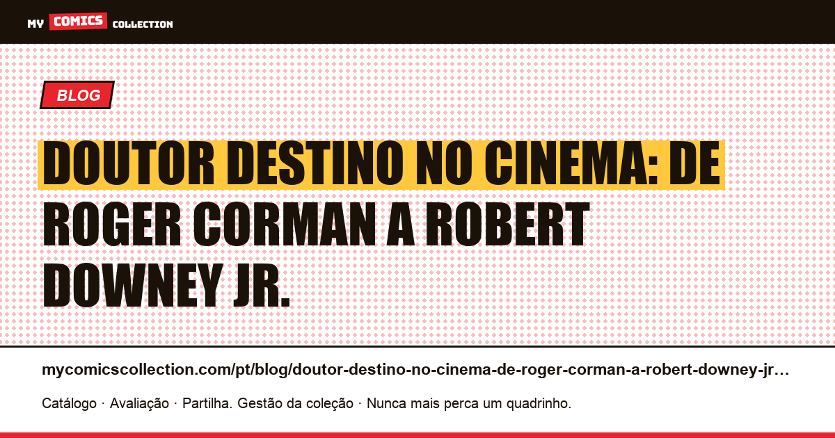 Doutor Destino no cinema: de Roger Corman a Robert Downey Jr. — ilustração do artigo