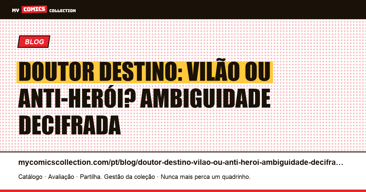 Doutor Destino: vilão ou anti-herói? Ambiguidade decifrada — ilustração do artigo