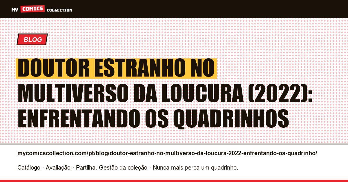 Doutor Estranho no Multiverso da Loucura (2022): enfrentando os quadrinhos — ilustração do artigo