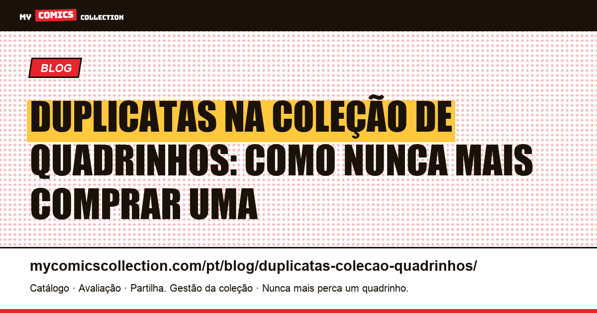 Duplicatas na coleção de quadrinhos: como nunca mais comprar uma — ilustração do artigo