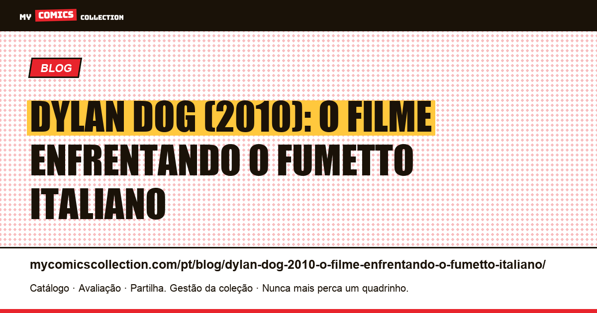 Dylan Dog (2010): o filme enfrentando o fumetto italiano — ilustração do artigo