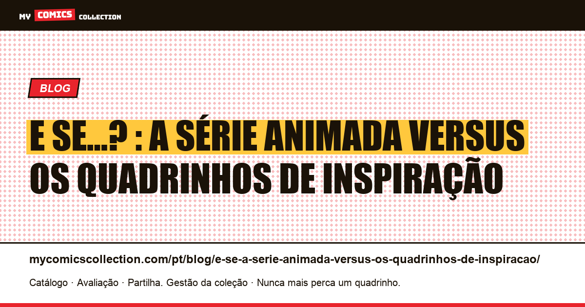 E se…? : a série animada versus os quadrinhos de inspiração — ilustração do artigo