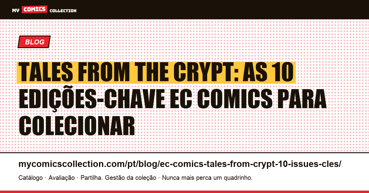 Tales from the Crypt: as 10 edições-chave da EC Comics para colecionar — ilustração do artigo