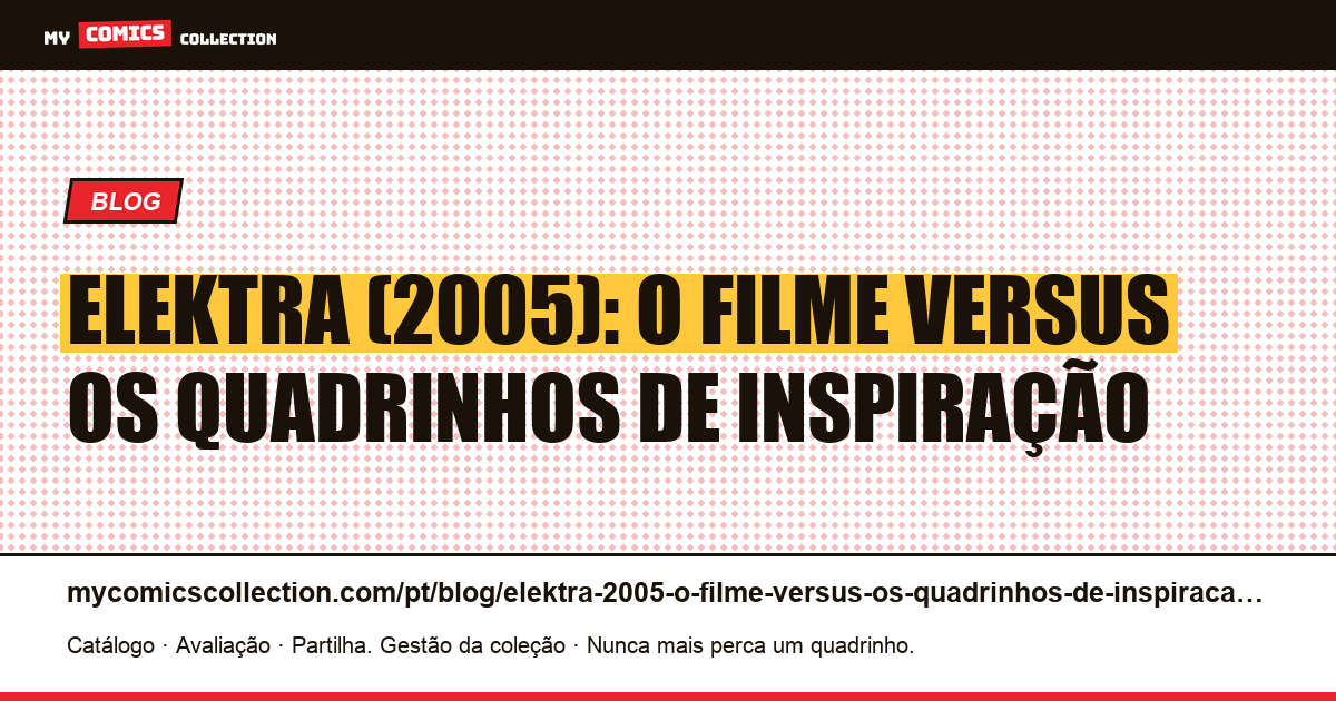 Elektra (2005): o filme versus os quadrinhos de inspiração — ilustração do artigo