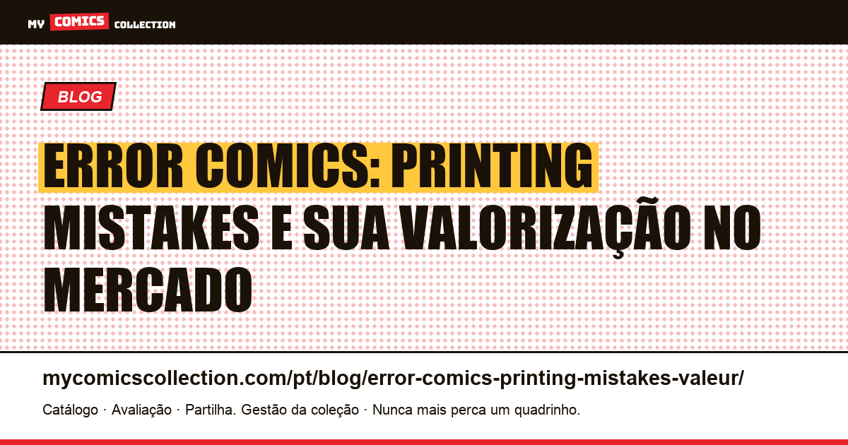 Error Comics e Printing Mistakes: Guia Completo de Valorização — ilustração do artigo