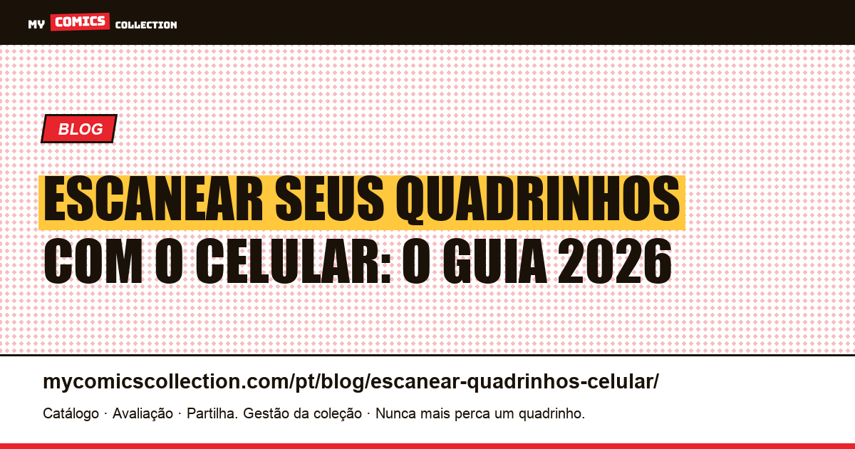 Escanear seus quadrinhos com o celular: o guia 2026 — ilustração do artigo
