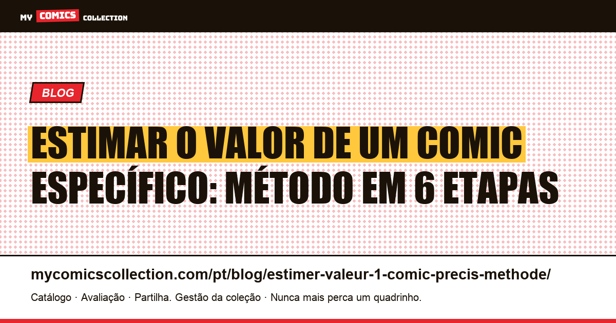 Estimar o valor de um comic específico: método em 6 etapas — ilustração do artigo
