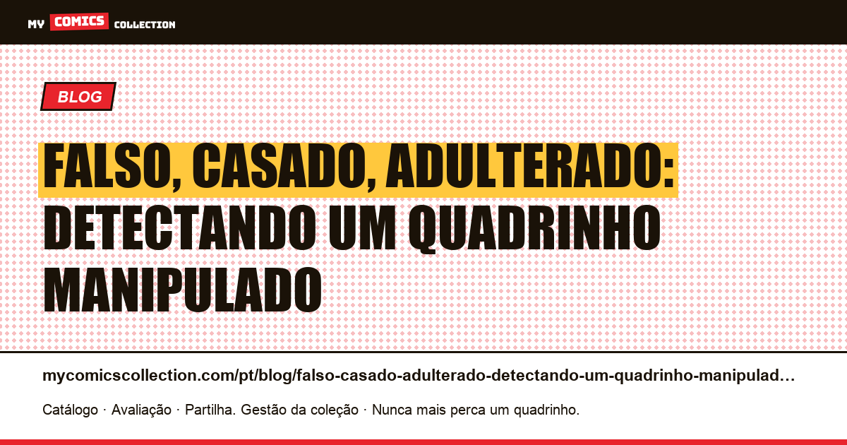 Falso, casado, adulterado: detectando um quadrinho manipulado — ilustração do artigo
