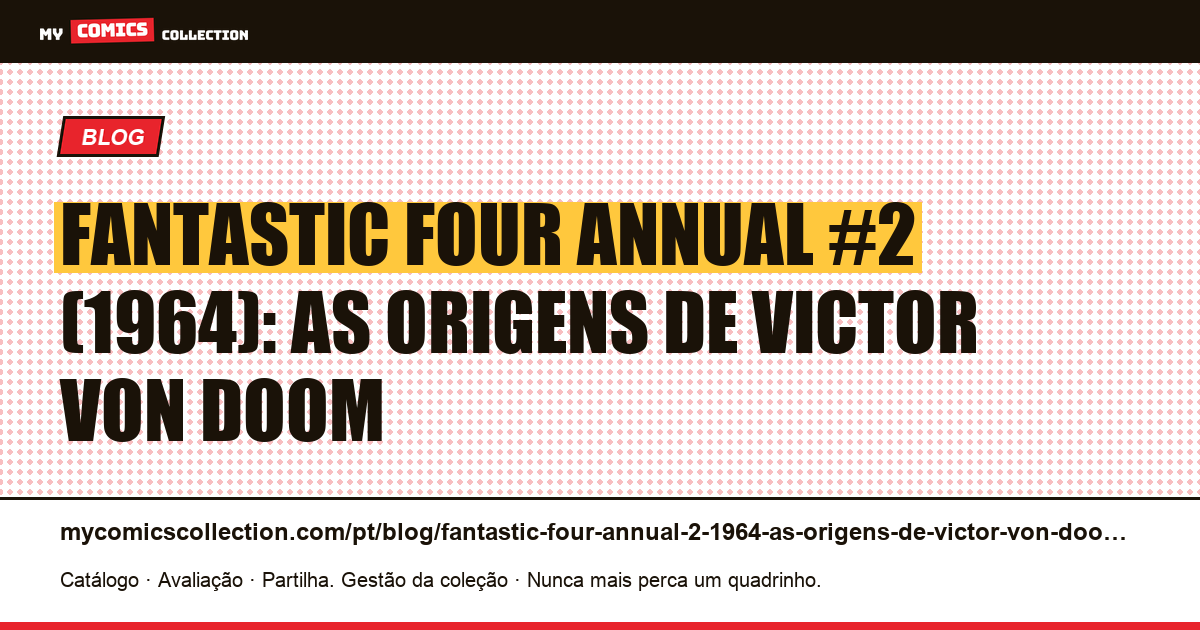 Fantastic Four Annual #2 (1964): as origens de Victor Von Doom — ilustração do artigo