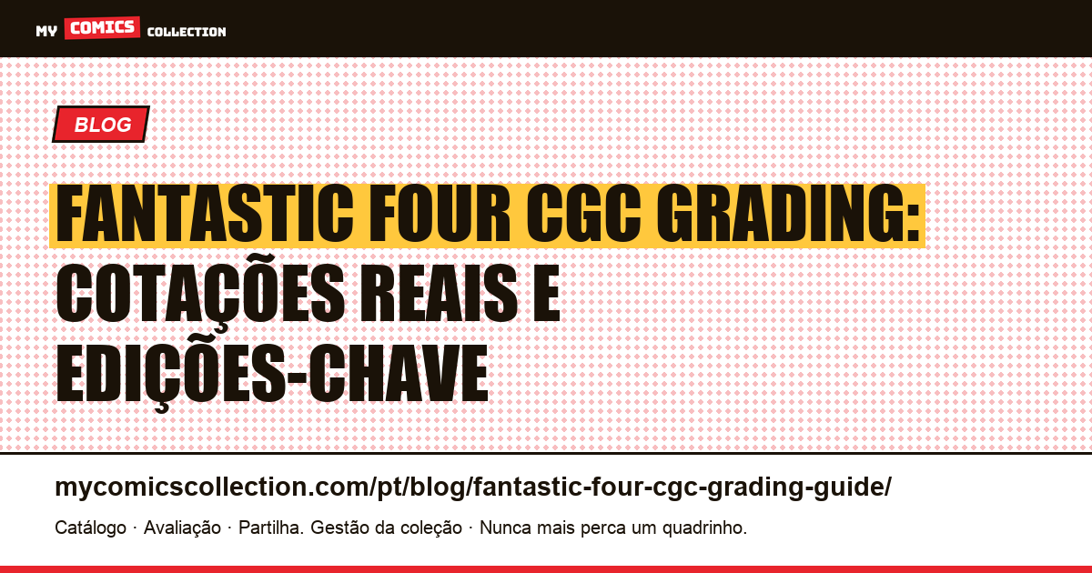 Guia CGC Grading Fantastic Four: cotações reais e edições-chave — ilustração do artigo
